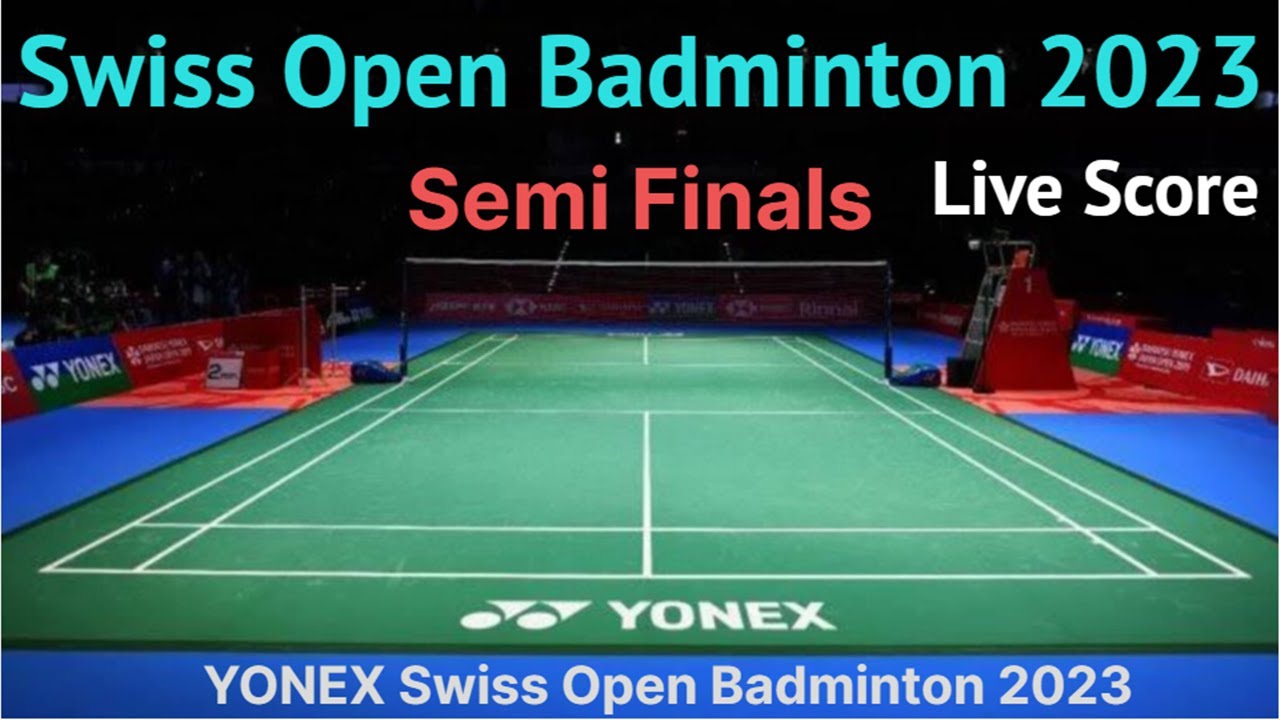 YONEX Swiss Open Badminton 2023 Live Score Watchalong