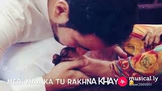 Sun mere khuda, meri MAA ka tu rakhna khayal