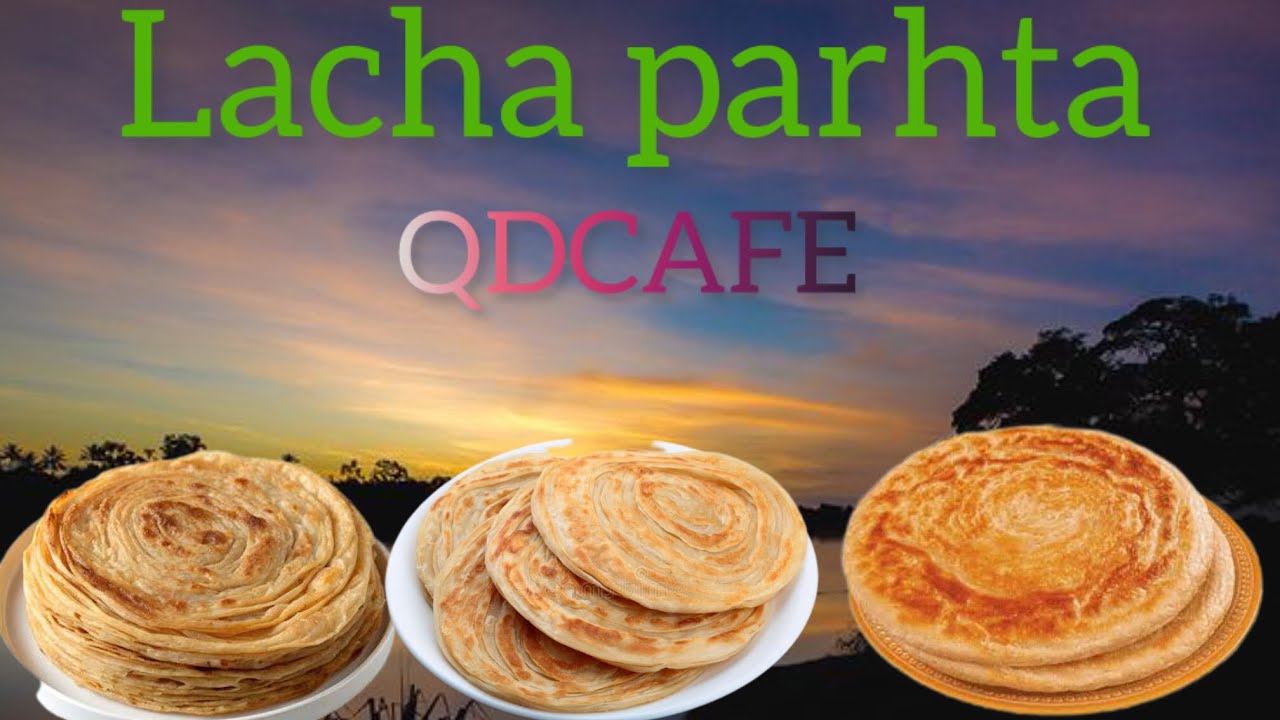 LACHA PARHTA AND QDCAFE FULL RECIPE 