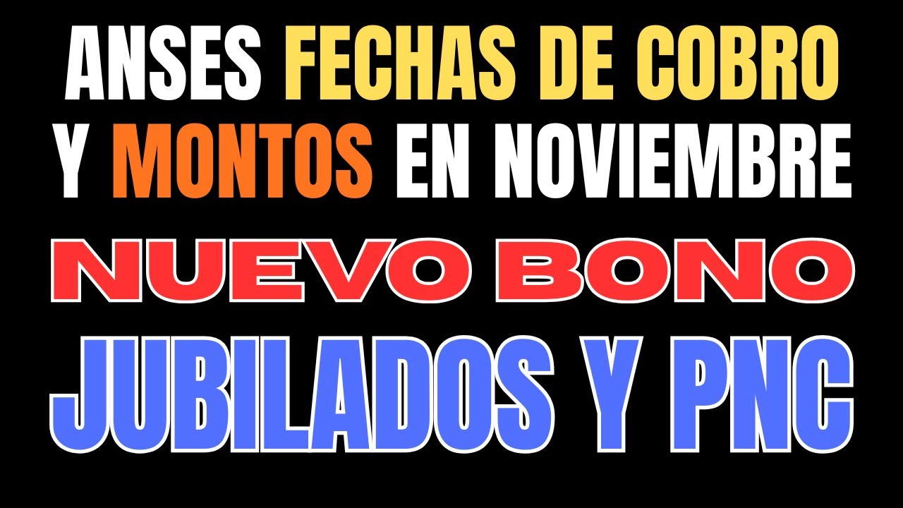 JUBILADOS ANSES, FECHAS DE COBRO Y QUE PASA CON EL BONO EN NOVIEMBRE ...