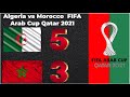 مباراة الجزائر والمغرب 5 3 كأس العرب قطر 2021 مباراة مجنونة جن جنون رؤوف خليف