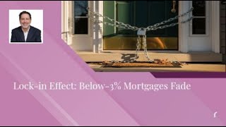 Lock-in Effect: Below-3% Mortgages Fade