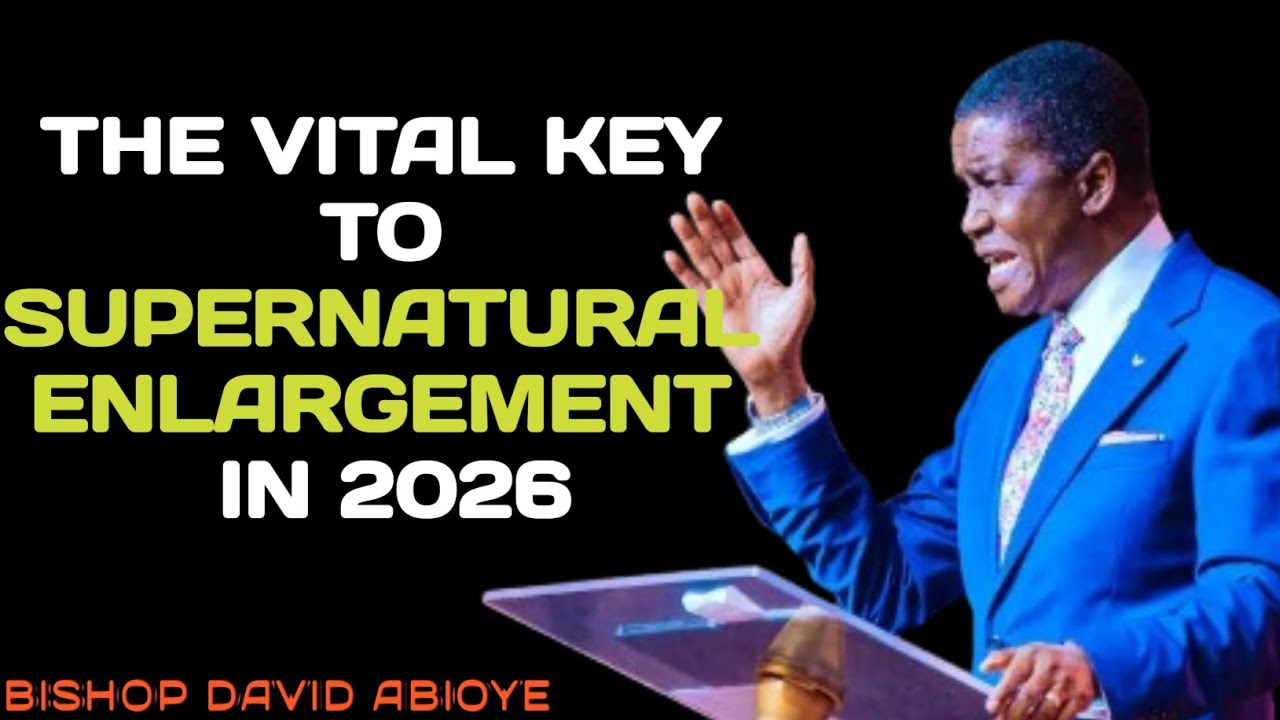 THE KEYS TO ENLARGEMENT IN 2026 by Bishop David Abioye 