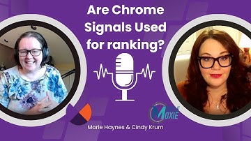 Are Chrome user engagement signals used in ranking? Cindy Krum & Marie Haynes