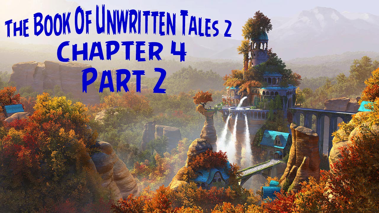 The Book Of Unwritten Tales 2 Walkthrough Chapter 4 Part 2 No Commentary PS4 YouTube the-book-of-unwritten-tales-2-walkthrough-chapter-4-part-2-no-commentary-ps4-youtube