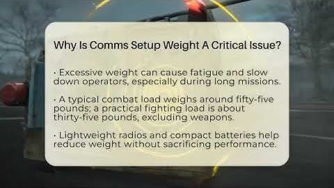 Why Is Comms Setup Weight A Critical Issue? - Tactical Locker Experts