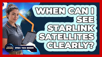 When Can I See Starlink Satellites Clearly?