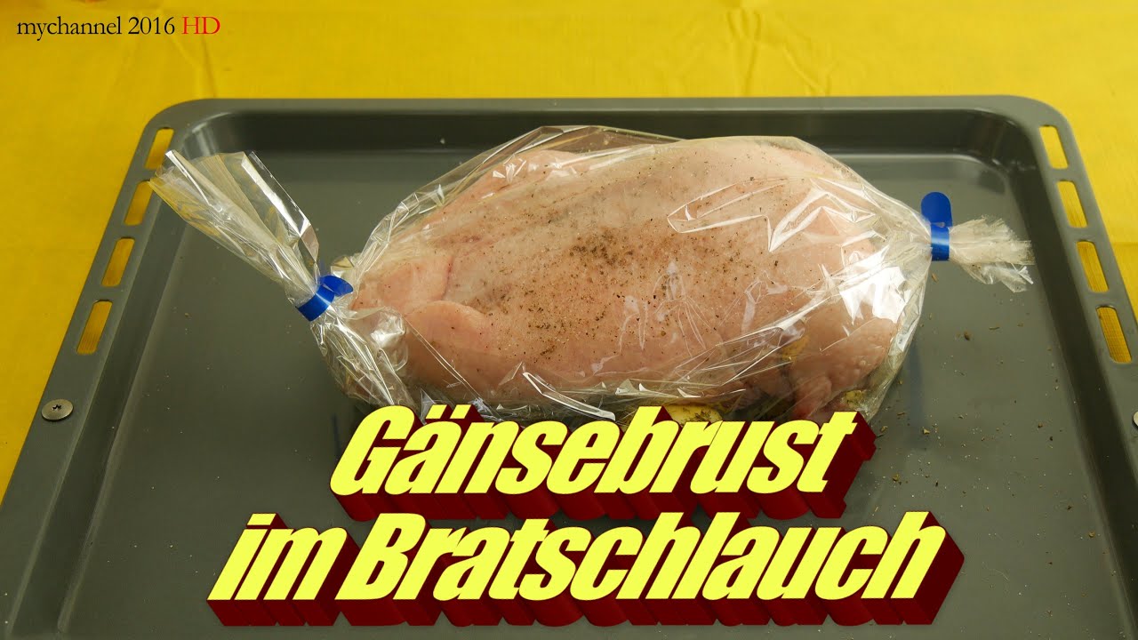 Gänsebrust Im Bratschlauch Essen Und Trinken Gänsebrust im Bratschlauch - YouTube