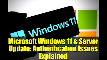 Microsoft Windows 11 & Server Update: Authentication Issues Explained