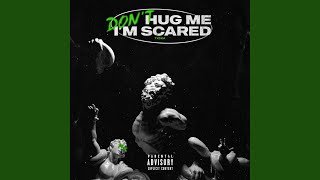 DON'T HUG ME I'M SCARED