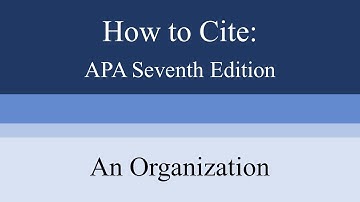 How to Cite an Organization: APA Seventh Edition