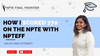 Why NPTE Final Frontier? How I scored 770 on the NPTE-PT on my first attempt?