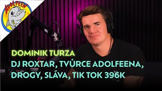 5. Dominik Turza, DJ Roxtar: Známý český DJ, moderátor a tvůrce Adolfeena vypráví o svém životě!