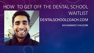 How to get off Dental School Waitlist
