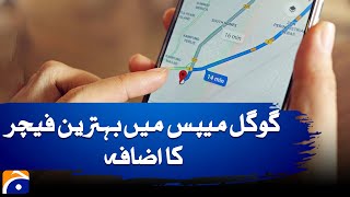 Google Maps Introduces a New Powerful Feature - Geo News screenshot 5