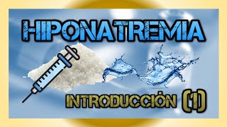 HYPONATREMIA - Introduction (Part 1)