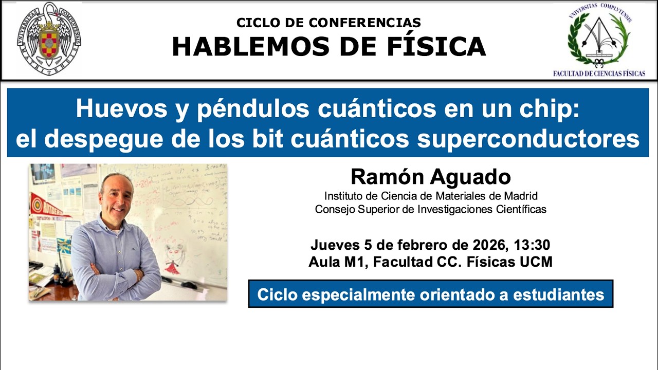 Hablemos de Física. Huevos y Péndulos cuánticos en un chip. Ramón Aguado. UCM