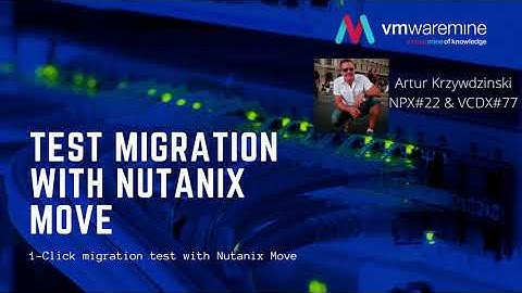 Test Migration with Nutanix Move