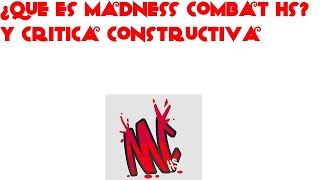 ¿Qué Es Madness Combat Hs? Y Critica Constructiva