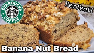 How To Make Perfect Moist Banana Nut Bread/StarBucks Copy Cat