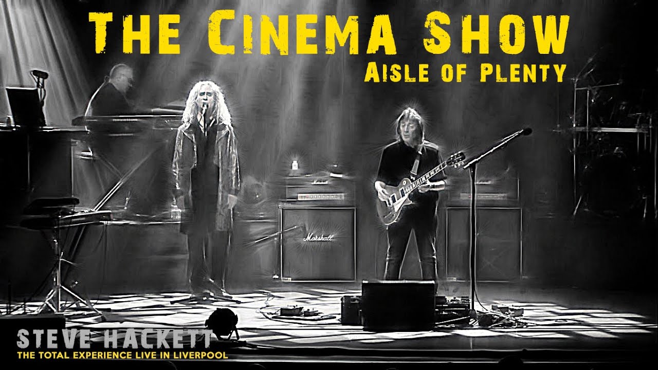 Steve Hackett - Cinema Show~Aisle of Plenty (THE TOTAL EXPERIENCE LIVE IN LIVERPOOL)