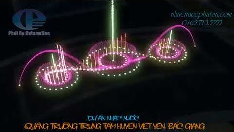 Thiết kế video nhạc nước Quảng Trường - Việt Yên - Bắc Giang