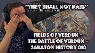 Vet Reacts *They Shall Not Pass* Fields of Verdun - The Battle of Verdun - Sabaton History 010