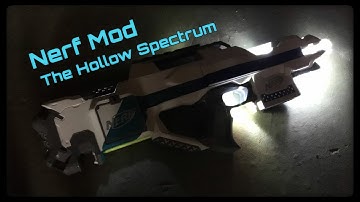 Nerf Mod: The Hollow Spectrum (An Illuminated Strayven)