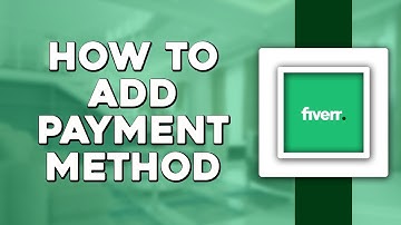 How to Add Fiverr Payment Method (Easiest Way)