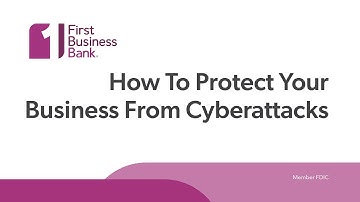 How to Protect Your Business From Cyberattacks