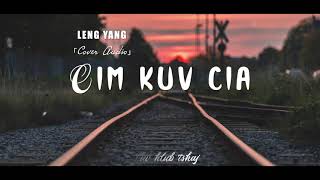 Miniatura de vídeo de "Cim Kuv Cia - LENG YANG「Cover Audio」"