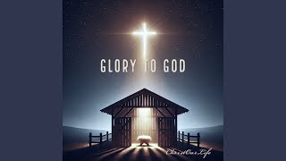 Glory to God