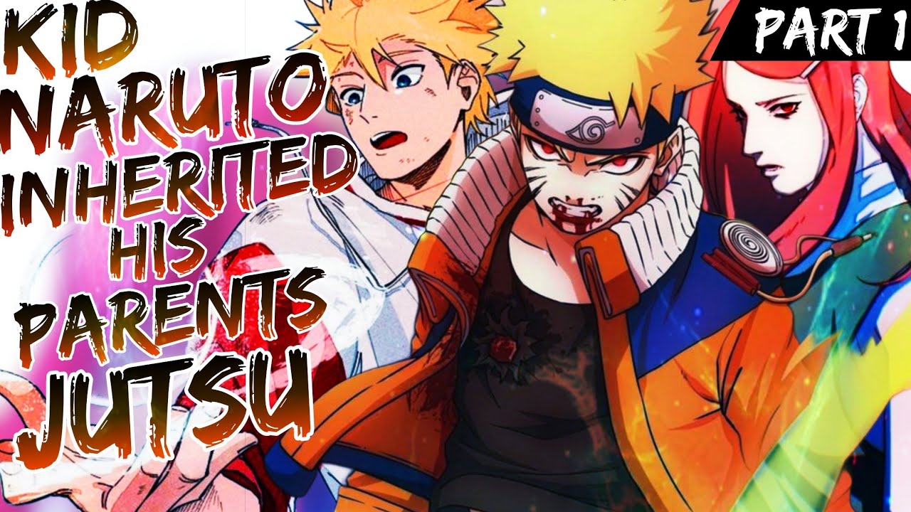 What if Kid Naruto Inherited The Powers of Minato and Kushina | Part 1