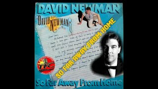 David Newman - So Far Away From Home Remastered