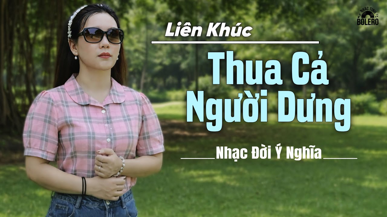 LIÊN KHÚC NHẠC ĐỜI - Thua Cả Người Dưng - NHẠC ĐỜI Ý NGHĨA NHẤT 2026