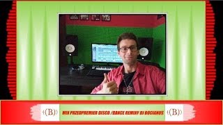 Mix Przedpremier Disco Dance - Remixy Dj Bocianus 2020
