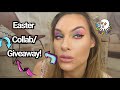 Easter collab/giveaway makeup tutorial!