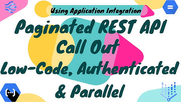 Paginated REST API Calls with Recursive Parallelism in Google Cloud Application Integration | Part 1