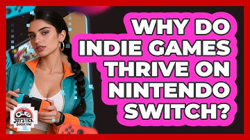 Why do indie games thrive on Nintendo Switch?
