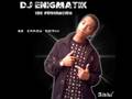 Dj Enigmatik' - Be Crazy RemiXx