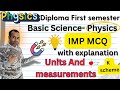 basic science physics IMP questions mcq diploma first semester ,units and measurements