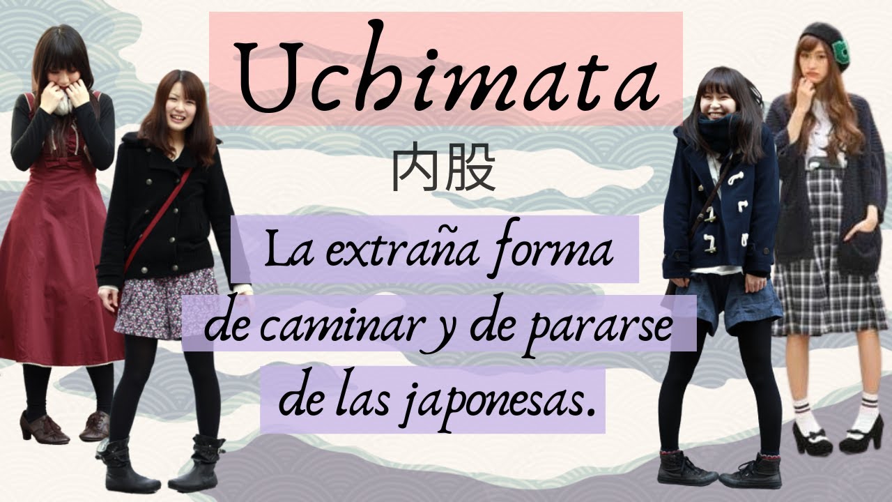 Uchimata o dedos de paloma - La extraña forma de caminar y de pararse de las japonesas.
