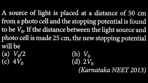 A source of light is placed at a distance of 50 cm from a photo cell and  MP DTS 01 Q8