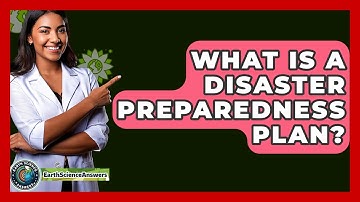 What Is A Disaster Preparedness Plan? - Earth Science Answers