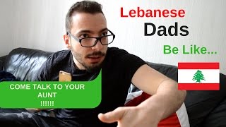 Lebanese Dads Be Like... | الآباء اللبنانيين
