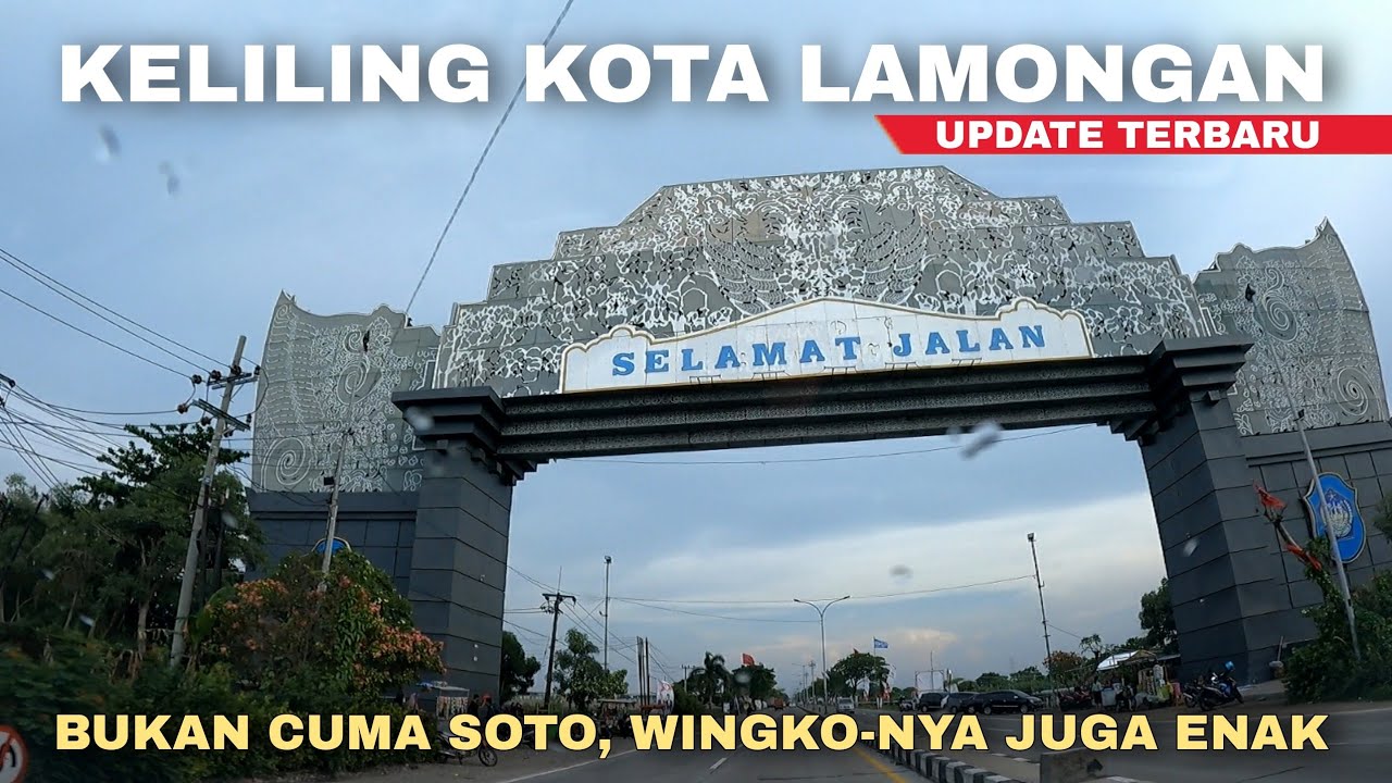 JALAN-JALAN KELILING KOTA LAMONGAN TERBARU