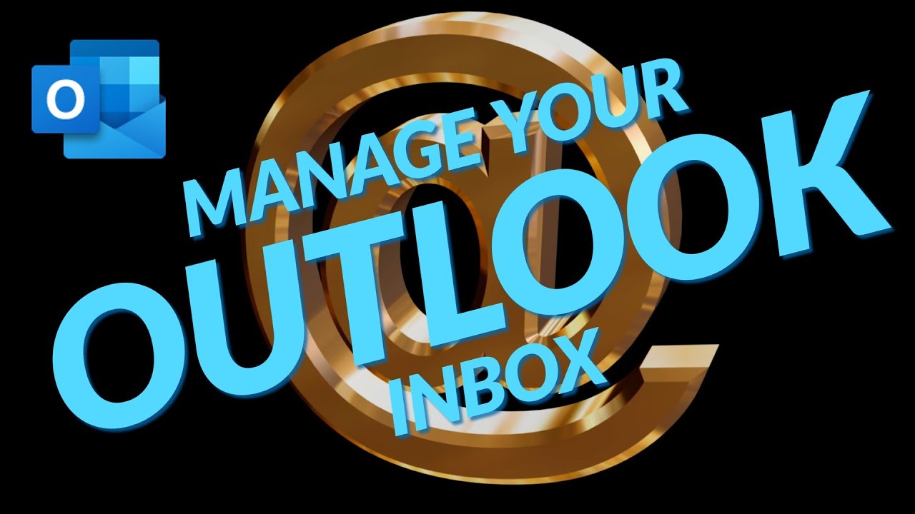 Manage Your Outlook Inbox Youtube