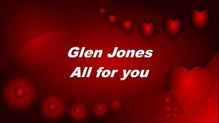 Glen Jones   All For You