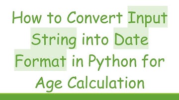 How to Convert Input String into Date Format in Python for Age Calculation