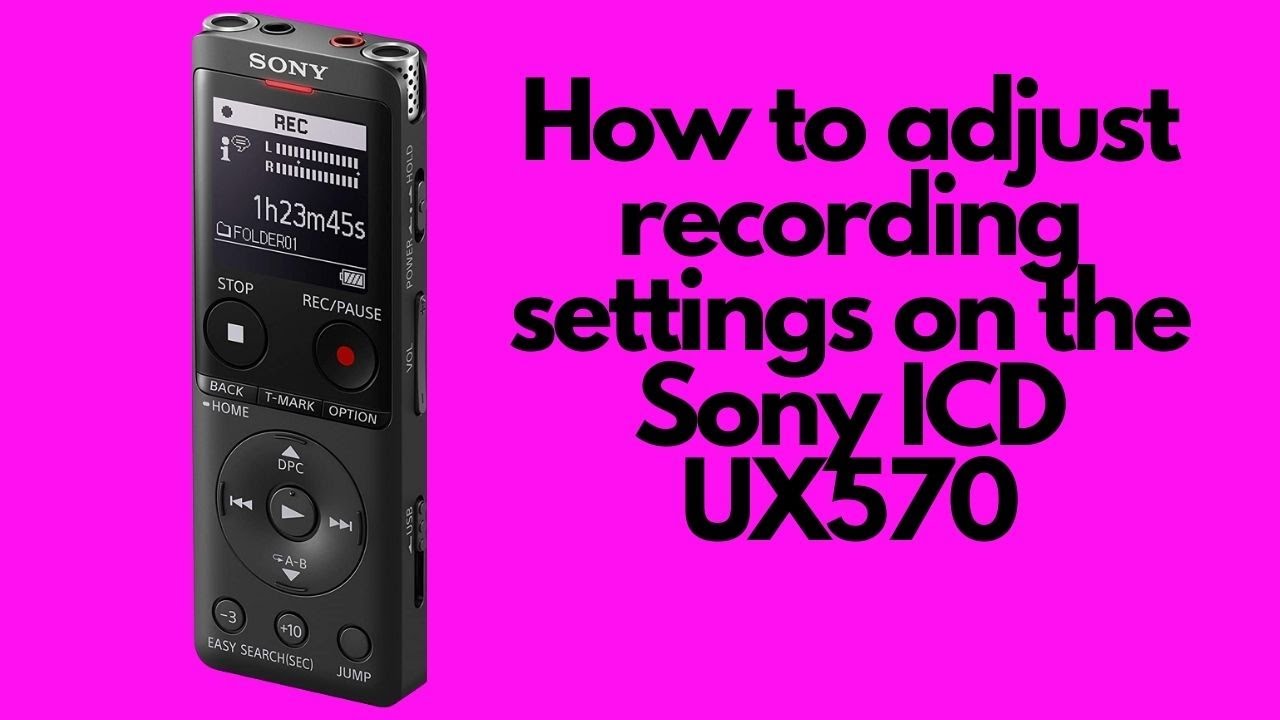 The Sony ICD UX 570 : How To Adjust Recording Settings - YouTube